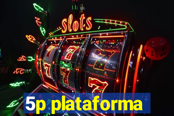 5p plataforma